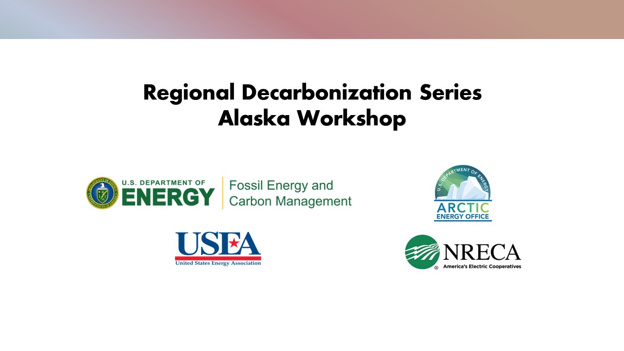 Regional Decarbonization Series Alaska Workshop Usea United